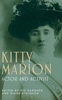 Cover for Viv Gardner · Kitty Marion: Actor and Activist - Women, Theatre and Performance (Hardcover Book) (2019)