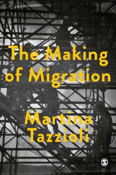 Cover for Martina Tazzioli · The Making of Migration: The Biopolitics of Mobility at Europe’s Borders - Society and Space (Taschenbuch) (2019)