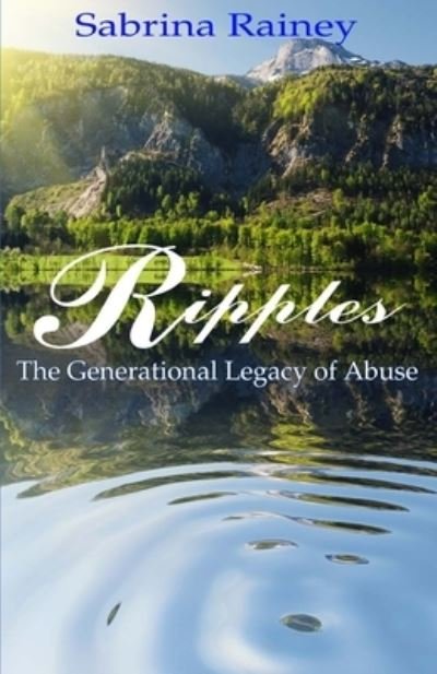 Sabrina Rainey · Ripples The Generational Legacy of Abuse (Pocketbok) (2016)