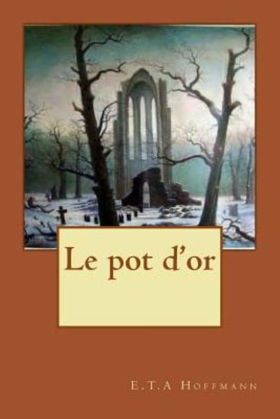 Cover for E T a Hoffmann · Le pot d'or (Paperback Bog) (2016)