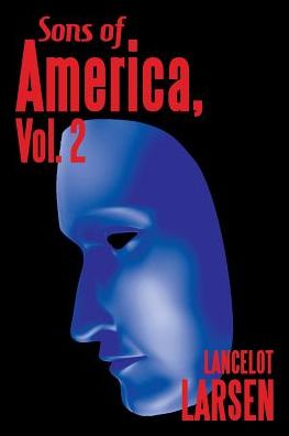 Cover for Lancelot Larsen · Sons of America, Vol. 2 (Paperback Book) (2016)