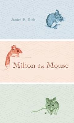 Cover for Janice E Kirk · Milton the Mouse (Innbunden bok) (2019)