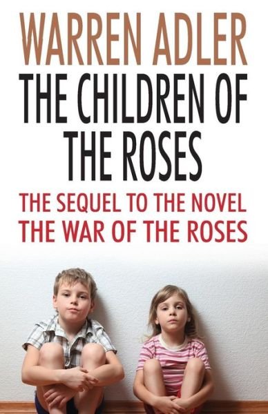 Cover for Warren Adler · The Children of the Roses (Taschenbuch) (2016)