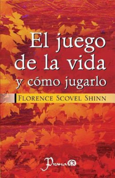 Cover for Florence Scovel Shinn · El juego de la vida y como jugarlo (Paperback Book) (2016)