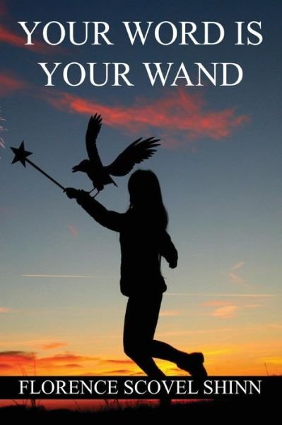 Cover for Florence Scovel Shinn · Your Word is Your Wand (Paperback Book) (2016)