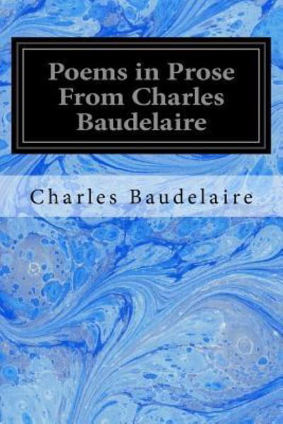 Cover for Charles Baudelaire · Poems in Prose From Charles Baudelaire (Paperback Book) (2016)