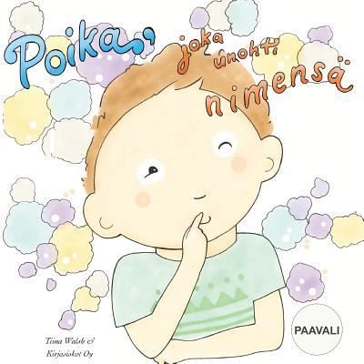 Cover for Tiina Walsh · Poika, joka unohti nimensa PAAVALI (Paperback Book) (2016)
