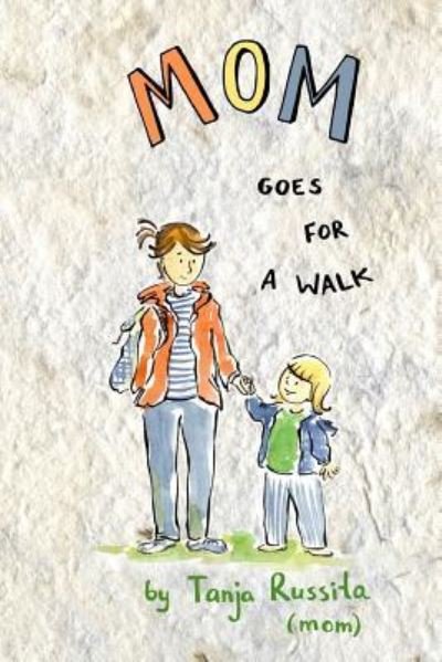 Cover for Tanja Russita · Mom Goes for a Walk (Paperback Book) (2016)