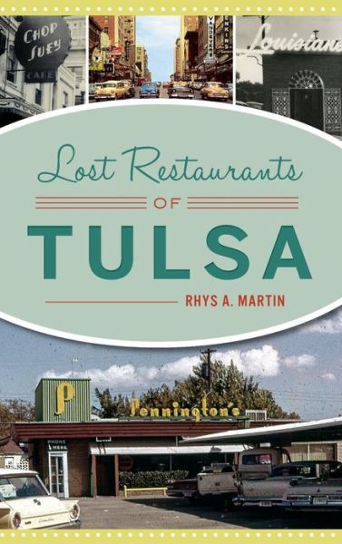Cover for Rhys A Martin · Lost Restaurants of Tulsa (Hardcover Book) (2018)