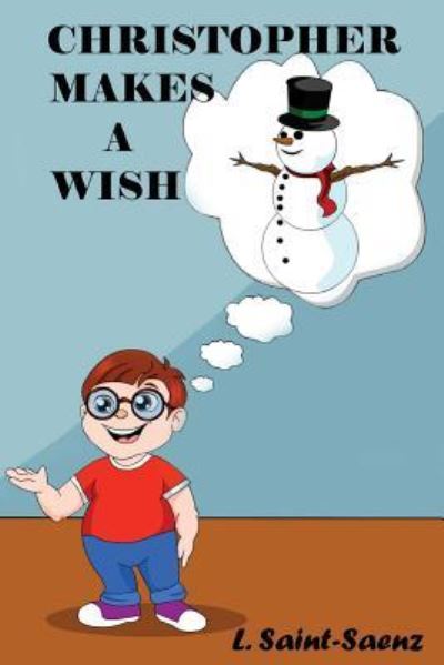 Cover for L Saint-Saenz · Christopher Makes A Wish (Paperback Book) (2016)