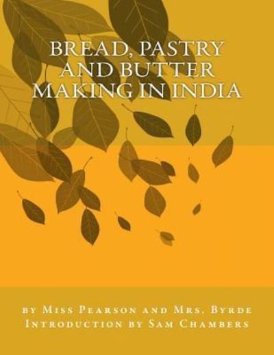 Cover for Byrde · Bread, Pastry and Butter Making in India (Paperback Bog) (2016)