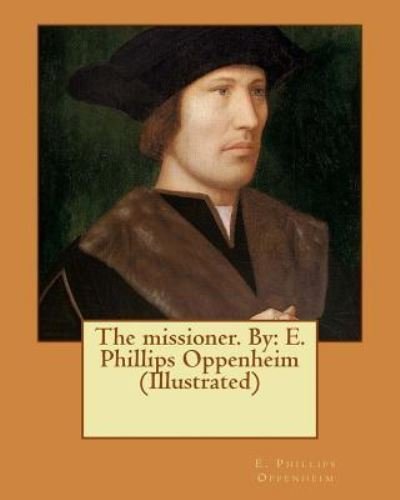 Cover for E Phillips Oppenheim · The missioner. By (Taschenbuch) (2017)