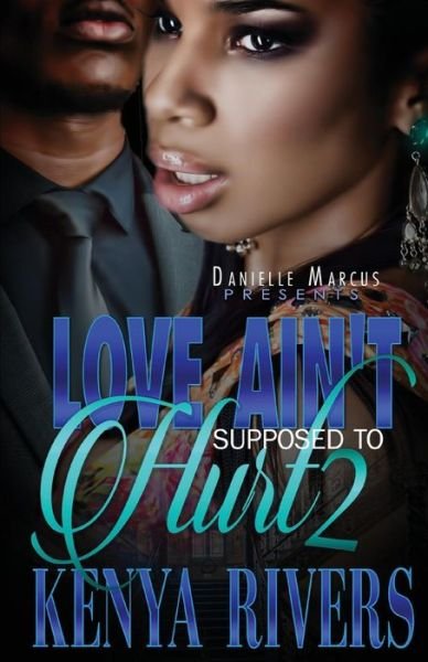 Cover for Kenya Rivers · Love Ain't Supposed to Hurt Two (Paperback Book) (2016)