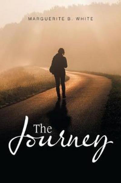 Cover for Marguerite B White · The Journey (Paperback Book) (2017)