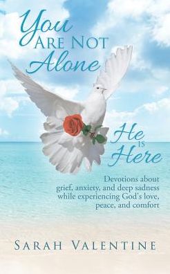 Cover for Sarah Valentine · You are not Alone. He is Here (Paperback Book) (2018)
