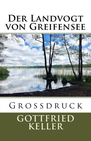 Cover for Gottfried Keller · Der Landvogt von Greifensee - Gro druck (Taschenbuch) (2017)