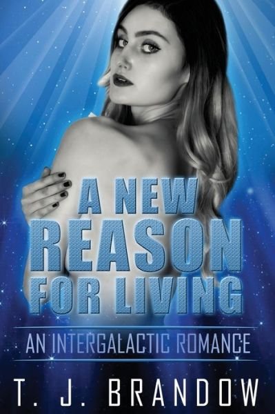 Cover for T J Brandow · A New Reason for Living (Taschenbuch) (2017)