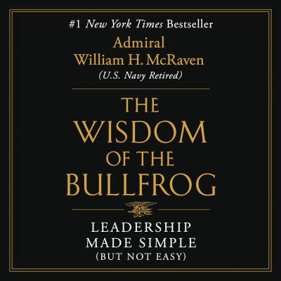 Cover for Admiral William H. McRaven · The Wisdom of the Bullfrog (CD) (2023)