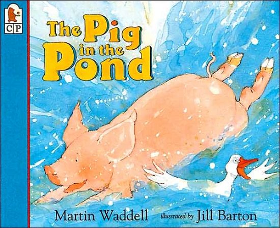 The Pig in the Pond - Martin Waddell - Bøger - Candlewick - 9781564026040 - 7. februar 1996