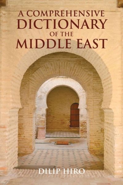 Cover for Dilip Hiro · A Comprehensive Dictionary of the Middle East (Paperback Book) (2013)