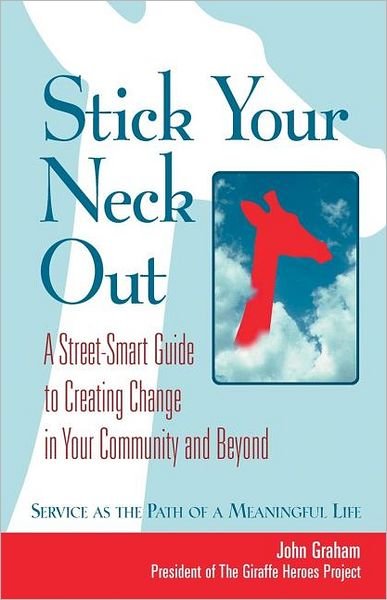 Stick Your Neck out - Graham - Bücher - Berrett-Koehler - 9781576753040 - 15. Mai 2005