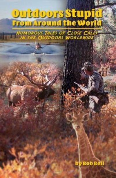 Cover for Bob Bell · Outdoors Stupid from Around the World (Paperback Bog) (2018)