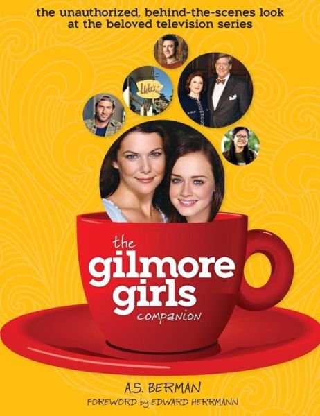 Cover for A S Berman · The Gilmore Girls Companion (Hardback) (Innbunden bok) (2014)
