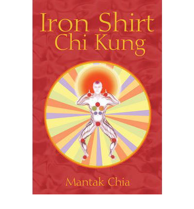 Cover for Mantak Chia · Iron Shirt Chi Kung (Paperback Bog) [2nd Edition, New Edition of Iron Shirt Chi Kung 1 edition] (2006)