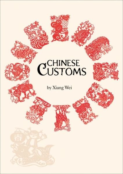 Chinese Customs - Xiang Wei - Böcker - Shanghai Press - 9781602201040 - 10 oktober 2010