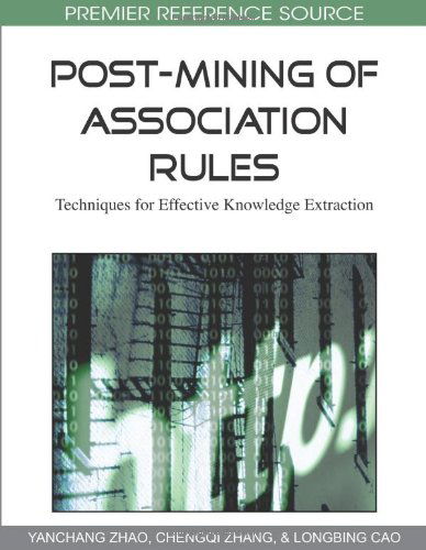 Cover for Yanchang Zhao · Post-mining of Association Rules: Techniques for Effective Knowledge Extraction (Premier Reference Source) (Hardcover Book) (2009)