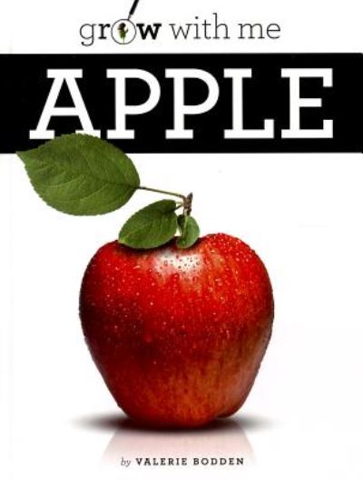 Cover for Valerie Bodden · Apple (Grow with Me) (Hardcover Book) (2014)