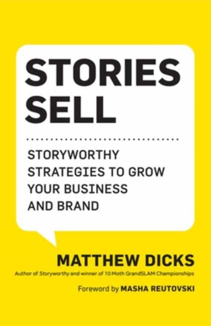 Stories Sell: Storyworthy Strategies to Grow Your Business and Brand - Matthew Dicks - Boeken - New World Library - 9781608689040 - 11 juli 2024