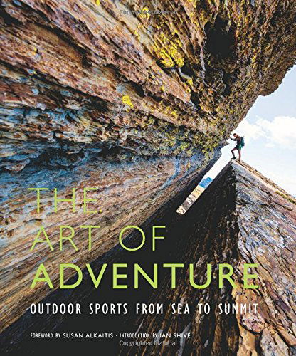 Cover for Ian Shive · The Art of Adventure: Outdoor Sports from Sea to Summit (Hardcover Book) (2014)