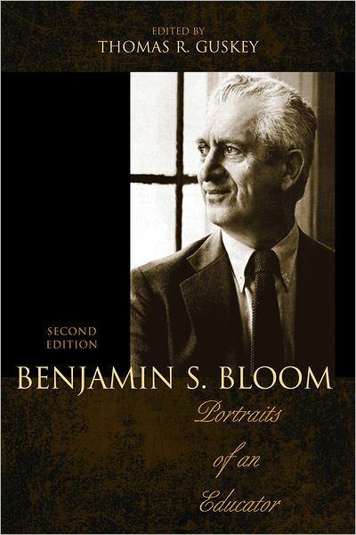 Benjamin S. Bloom: Portraits of an Educator - Thomas R. Guskey - Books - Bloomsbury Publishing Plc - 9781610486040 - February 24, 2012