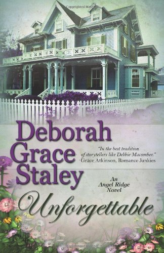 Cover for Deborah Grace Staley · Unforgettable: an Angel Ridge Novel (Volume 5) (Pocketbok) (2012)