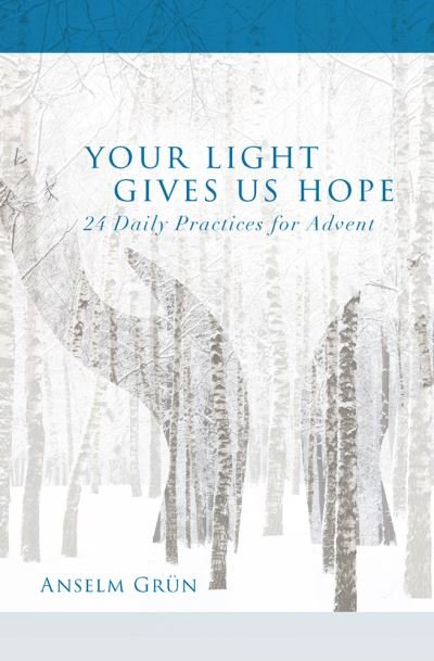 Cover for Anselm GrÃ¼n · Your Light Gives Us Hope (Taschenbuch) (2017)