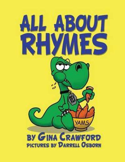 All About Rhymes (Picture Book) - Gina Crawford - Kirjat - Bellissima Publishing - 9781614772040 - torstai 25. kesäkuuta 2015