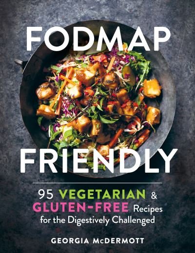Cover for Georgia McDermott · FODMAP Friendly 95 Vegetarian and Gluten-Free Recipes for the Digestively Challenged (Book) (2020)