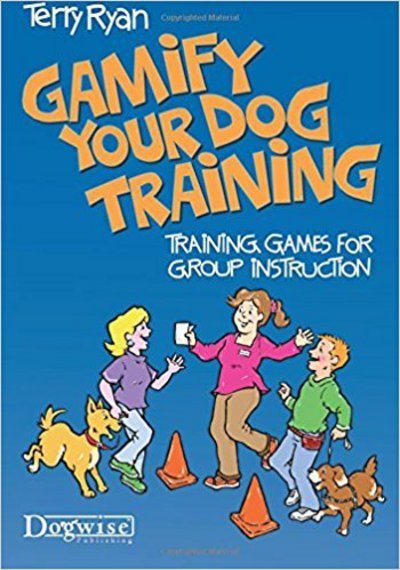 Cover for T Ryan · Gamify Your Dog Training (Paperback Book) (2016)
