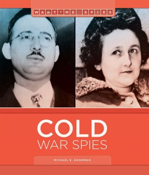 Cover for Michael E Goodman · Cold War Spies - Wartime Spies (Paperback Book) (2021)