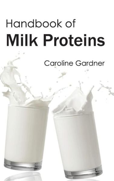 Cover for Caroline Gardner · Handbook of Milk Proteins (Gebundenes Buch) (2015)