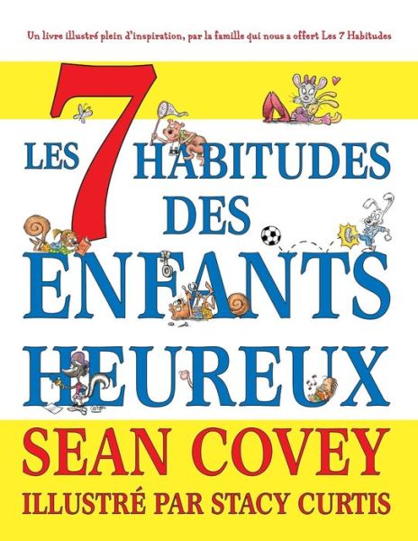 Cover for Sean Covey · Les 7 Habitudes des Enfants Heureux (Paperback Book) (2017)