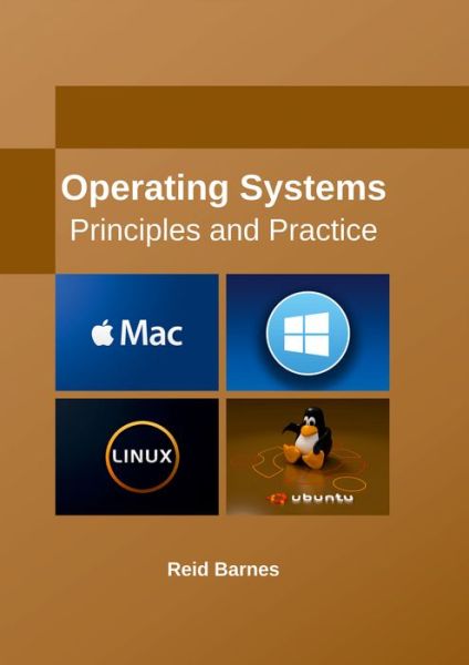 Cover for Reid Barnes · Operating Systems: Principles and Practice (Hardcover Book) (2017)