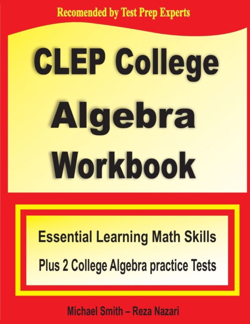 CLEP College Algebra Workbook - Michael Smith - Książki - Math Notion - 9781636200040 - 26 sierpnia 2020