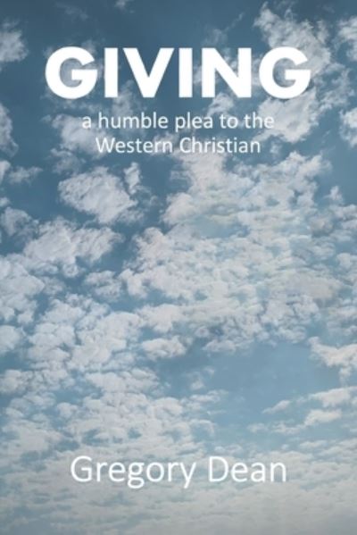 Giving - Gregory Dean - Books - Covenant Books - 9781638149040 - September 13, 2022