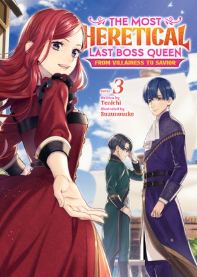 Cover for Tenichi · The Most Heretical Last Boss Queen: From Villainess to Savior (Light Novel) Vol. 3 - The Most Heretical Last Boss Queen: From Villainess to Savior (Light Novel) (Paperback Book) (2023)