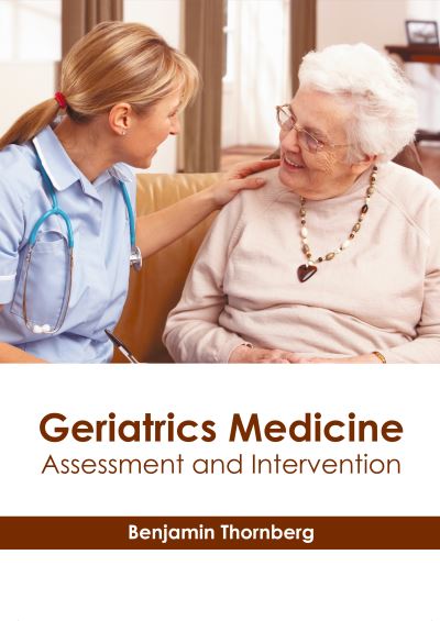 Cover for Benjamin Thornberg · Geriatrics Medicine: Assessment and Intervention (Hardcover Book) (2022)