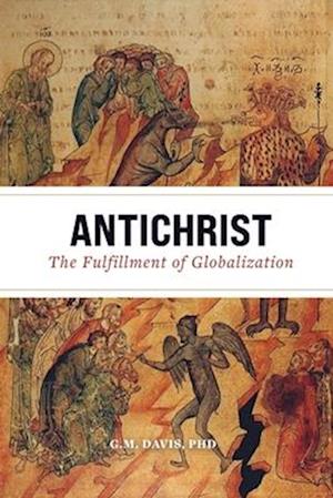 Cover for G. M. Davis · Antichrist : the Fulfillment of Globalization (Book) (2022)