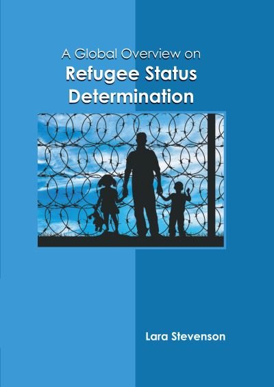 Cover for Lara Stevenson · Global Overview on Refugee Status Determination (Book) (2022)