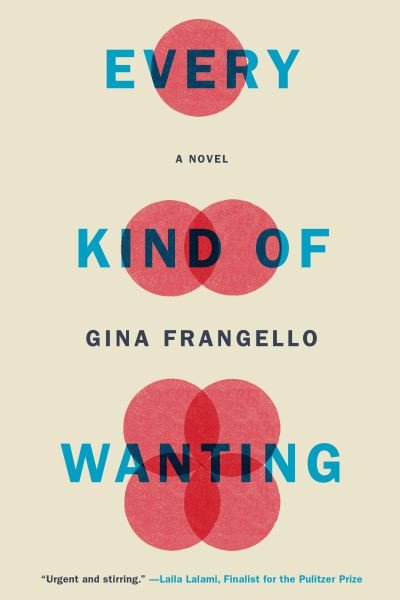 Every Kind of Wanting - Gina Frangello - Bücher - Counterpoint Press - 9781640090040 - 15. August 2017